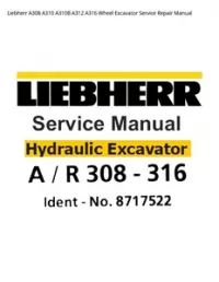 Liebherr A308 A310 A310B A312 A316 Wheel Excavator Service Repair Manual preview
