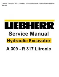 Liebherr A309 A311 A312 A314 A316 R317 Litronic Wheel Excavator Service Repair Manual preview