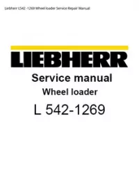 Liebherr L542 -1269 Wheel loader Service Repair Manual preview