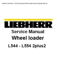 Liebherr L544-443   L554-453 2plus2 Wheel Loader Service Repair Manual preview