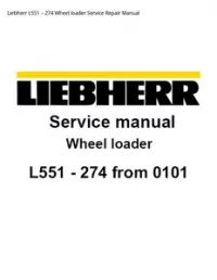Liebherr L551 – 274 Wheel loader Service Repair Manual preview