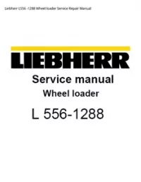 Liebherr L556 -1288 Wheel loader Service Repair Manual preview