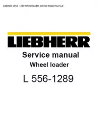 Liebherr L556 -1289 Wheel loader Service Repair Manual preview