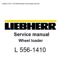 Liebherr L556 -1410 Wheel loader Service Repair Manual preview