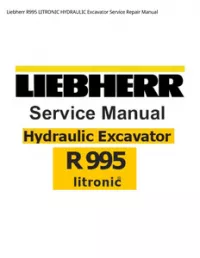 Liebherr R995 LITRONIC HYDRAULIC Excavator Service Repair Manual preview