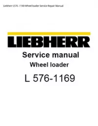 Liebherr L576 -1169 Wheel loader Service Repair Manual preview