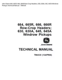 John Deere 664  665R  666  666R Row-Crop Headers  630  630A  645  645A Windrow Pickups Technical Manual - TM4530 preview