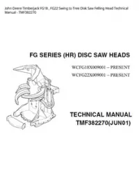 John Deere Timberjack FG18   FG22 Swing to Tree Disk Saw Felling Head Technical Manual - TMF382270 preview