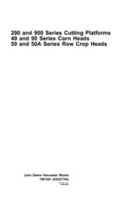John Deere 200 & 900 Series Cutting Platforms  40 & 90 Series Corn Heads  50 & 50A Series Row Crop Heads Technical Manual - TM1581 preview
