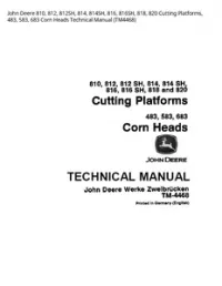 John Deere 810  812  812SH  814  814SH  816  816SH  818  820 Cutting Platforms  483  583  683 Corn Heads Technical Manual - TM4468 preview