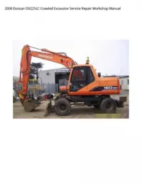2008 Doosan DX225LC Crawled Excavator Service Repair Workshop Manual preview