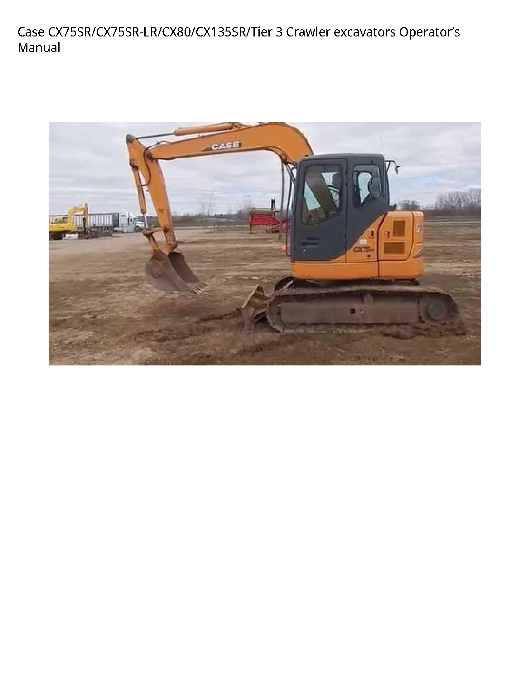 Case/Case IH CX75SR Crawler excavators Operator’s manual