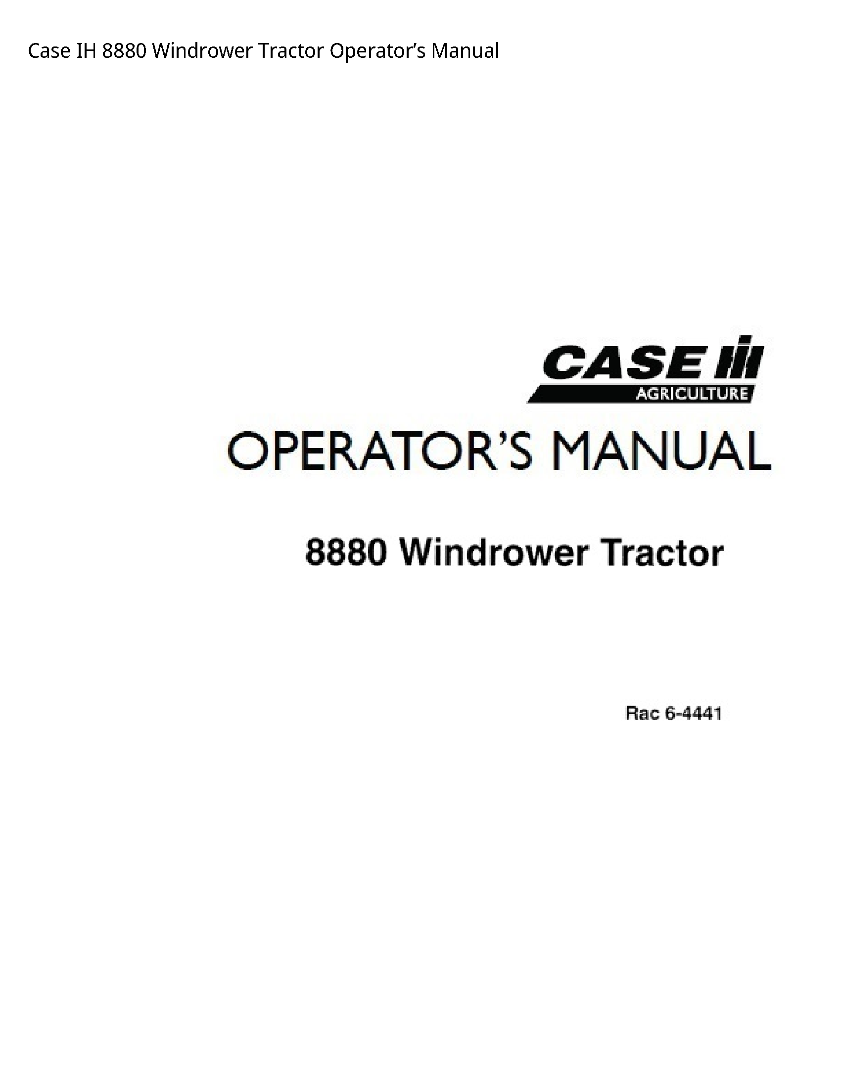 Case/Case IH 8880 IH Windrower Tractor Operator’s manual