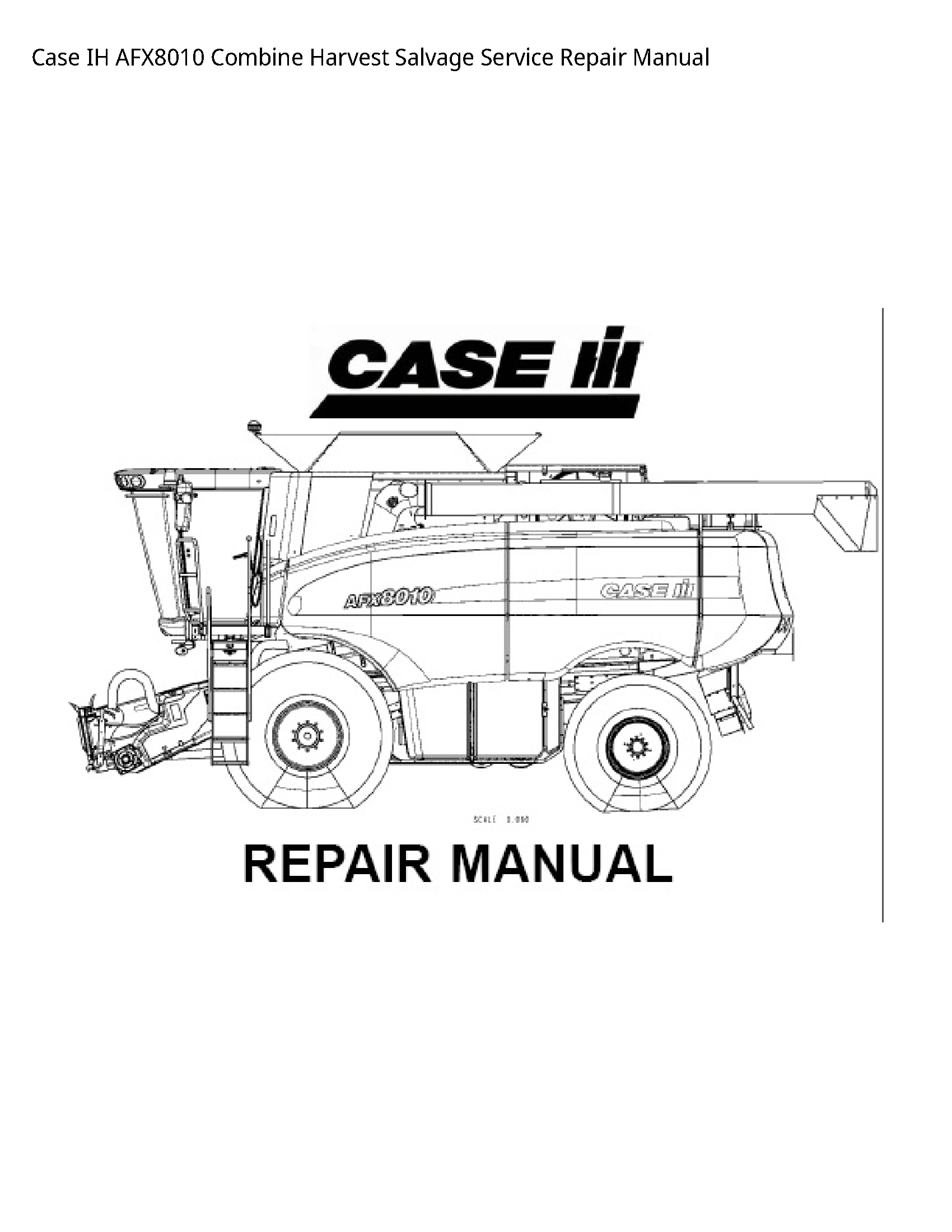Case/Case IH AFX8010 IH Combine Harvest Salvage manual