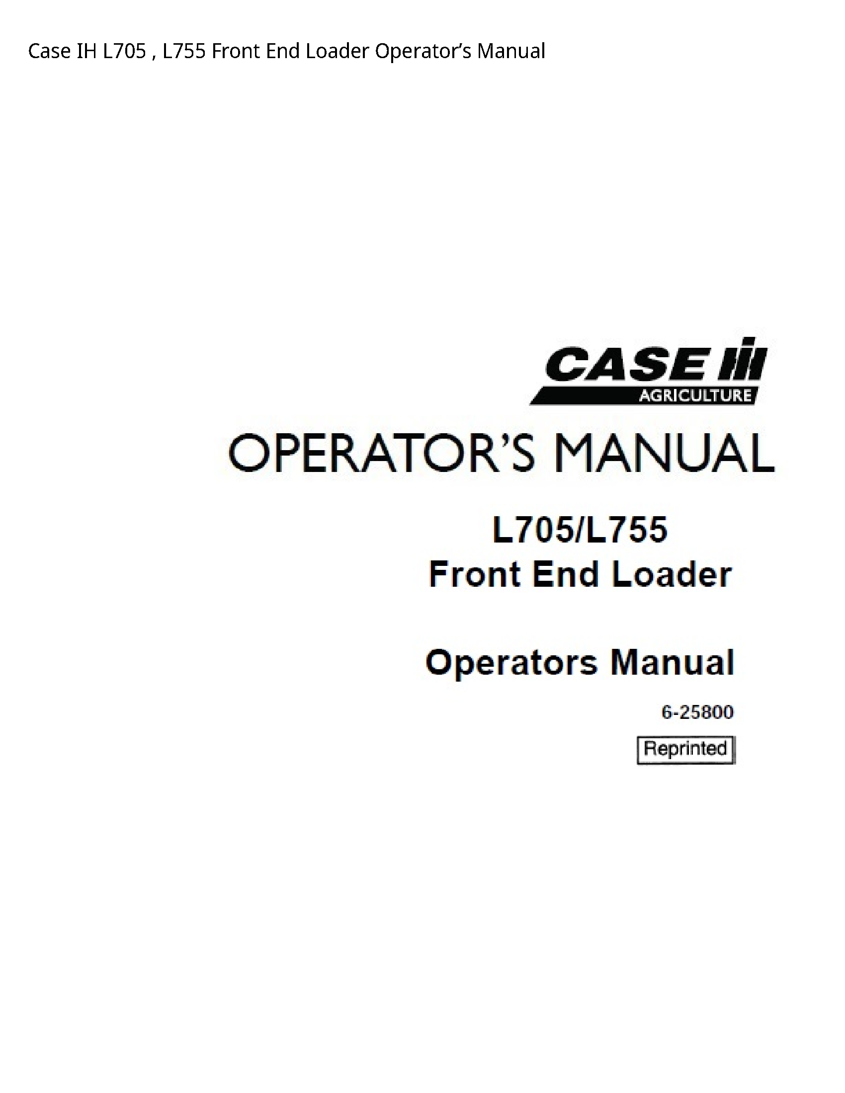Case/Case IH L705 IH Front End Loader Operator’s manual