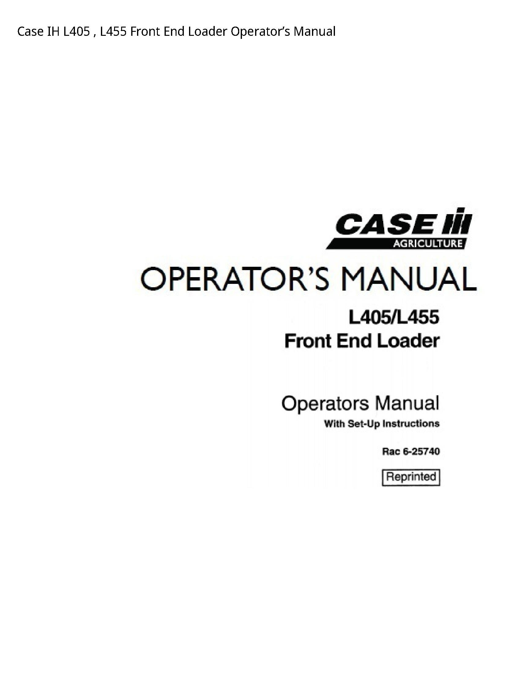Case/Case IH L405 IH Front End Loader Operator’s manual