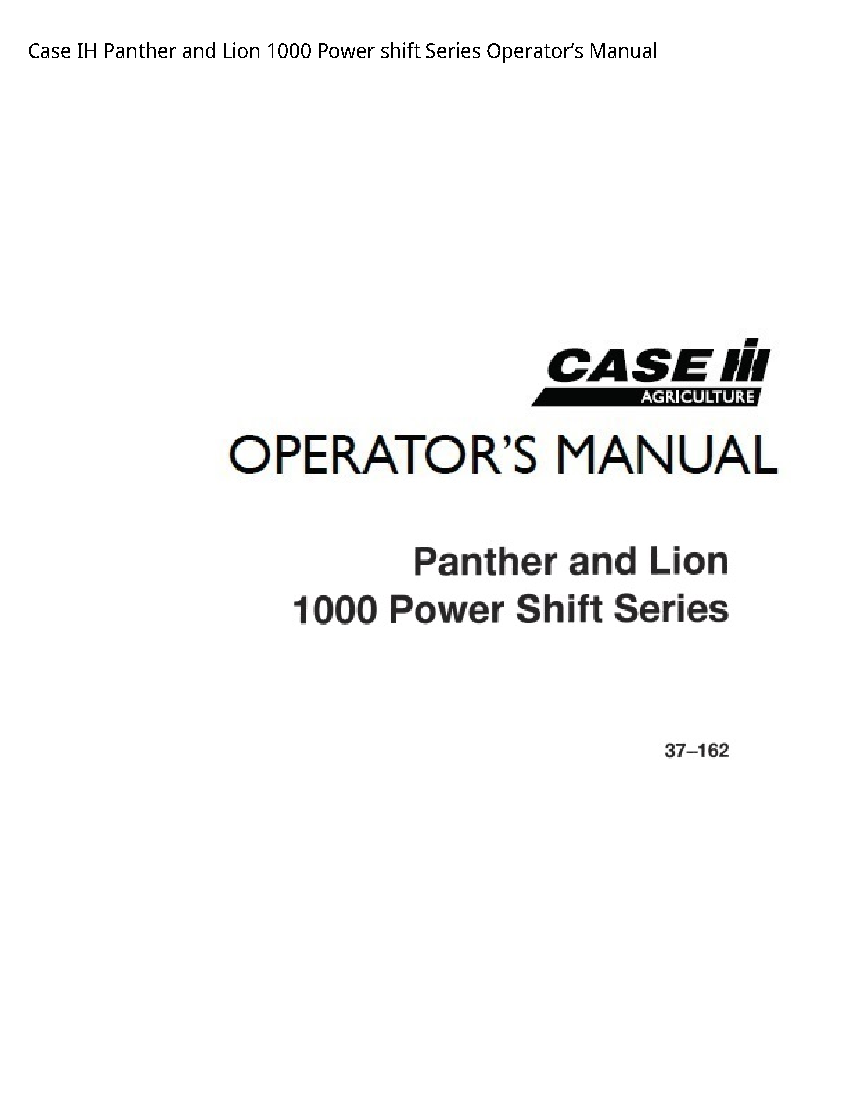 Case/Case IH 1000 IH Panther  Lion Power shift Series Operator’s manual