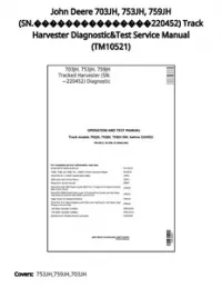 John Deere 703JH  753JH  759JH (SN.220452) Track Harvester Diagnostic&Test Service Manual - TM10521 preview