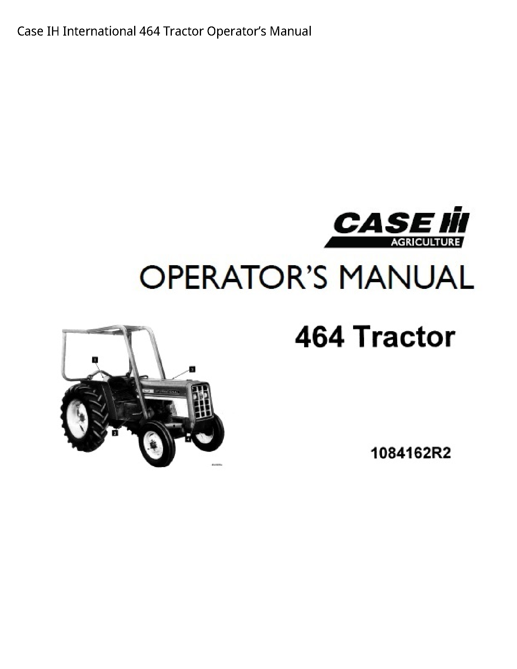 Case/Case IH 464 IH International Tractor Operator’s manual