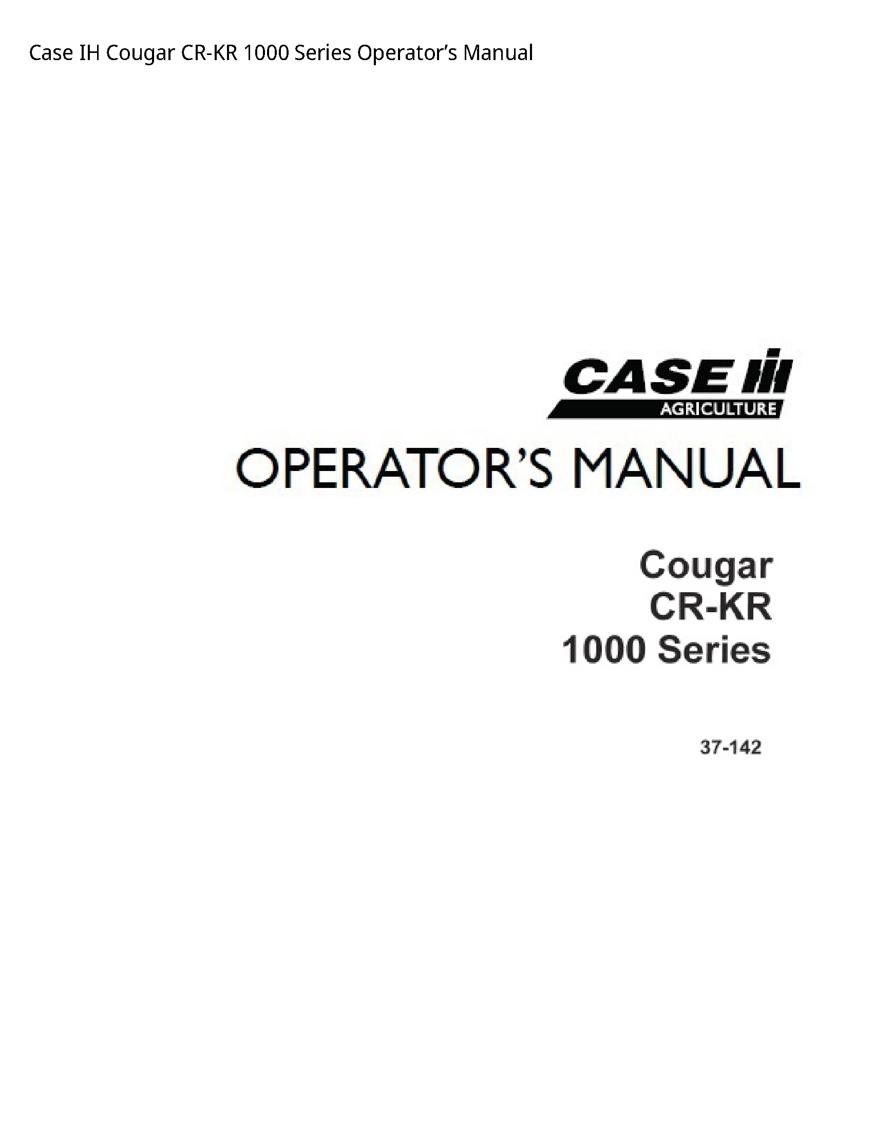 Case/Case IH 1000 IH Cougar CR-KR Series Operator’s manual