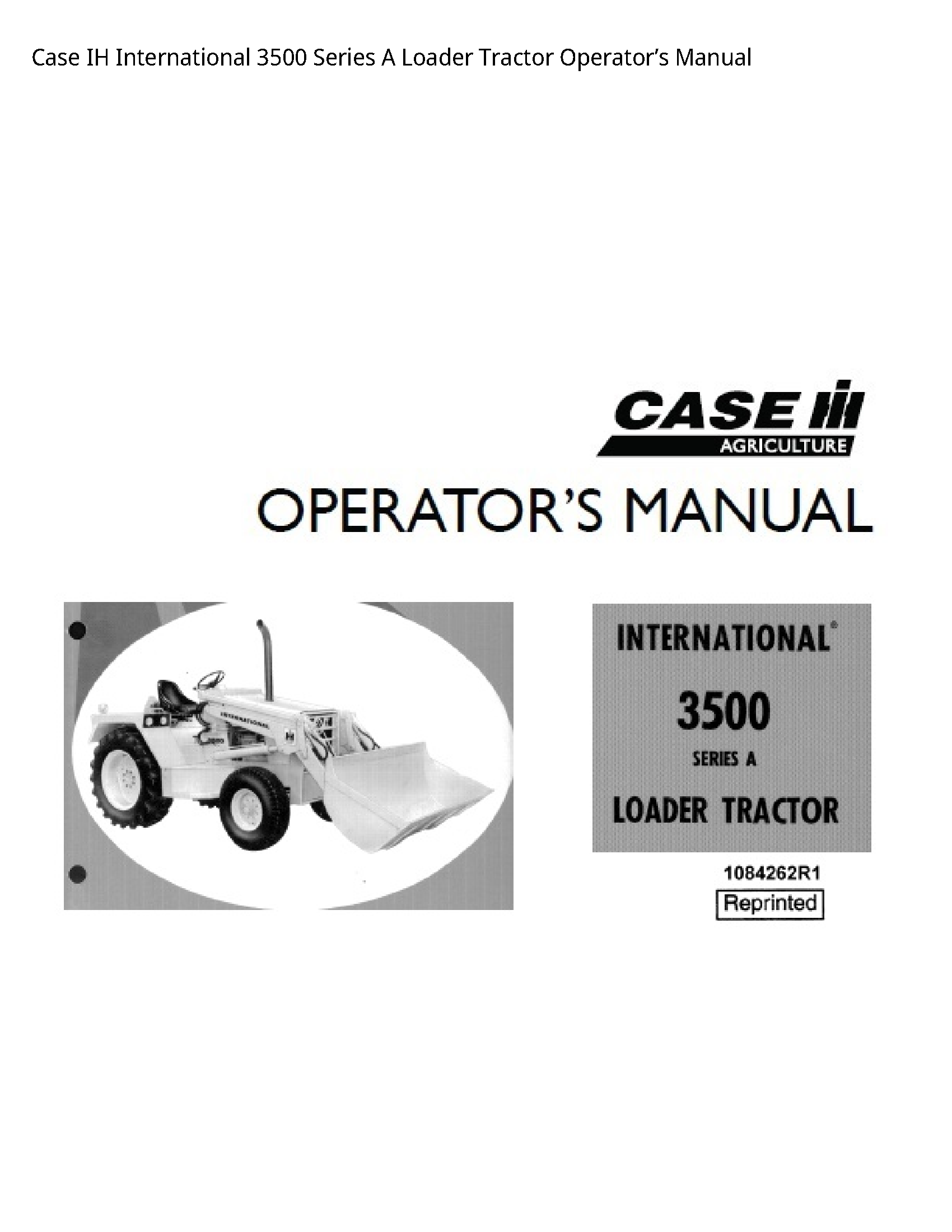 Case/Case IH 3500 IH International Series Loader Tractor Operator’s manual