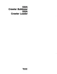 John Deere 550A Crawler Bulldozer and 555A Crawler Loader Technical Repair Service Manual -TM1292 preview