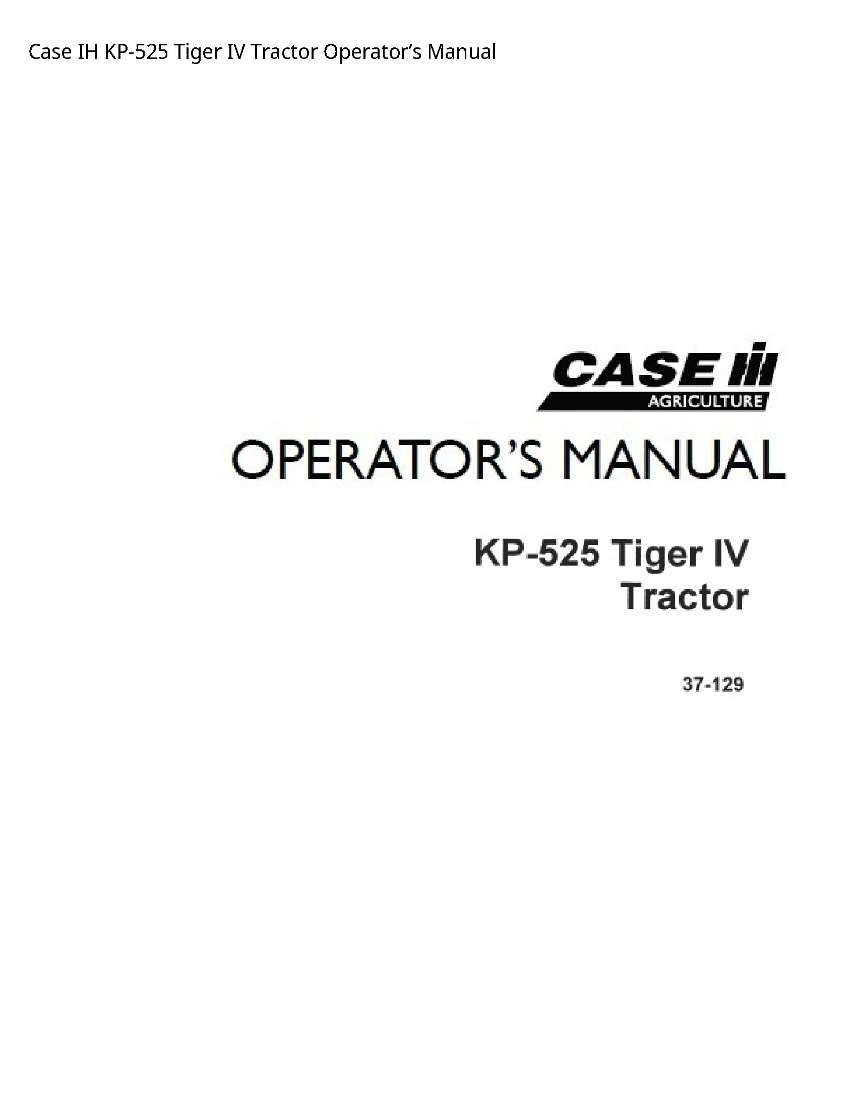 Case/Case IH KP-525 IH Tiger IV Tractor Operator’s manual