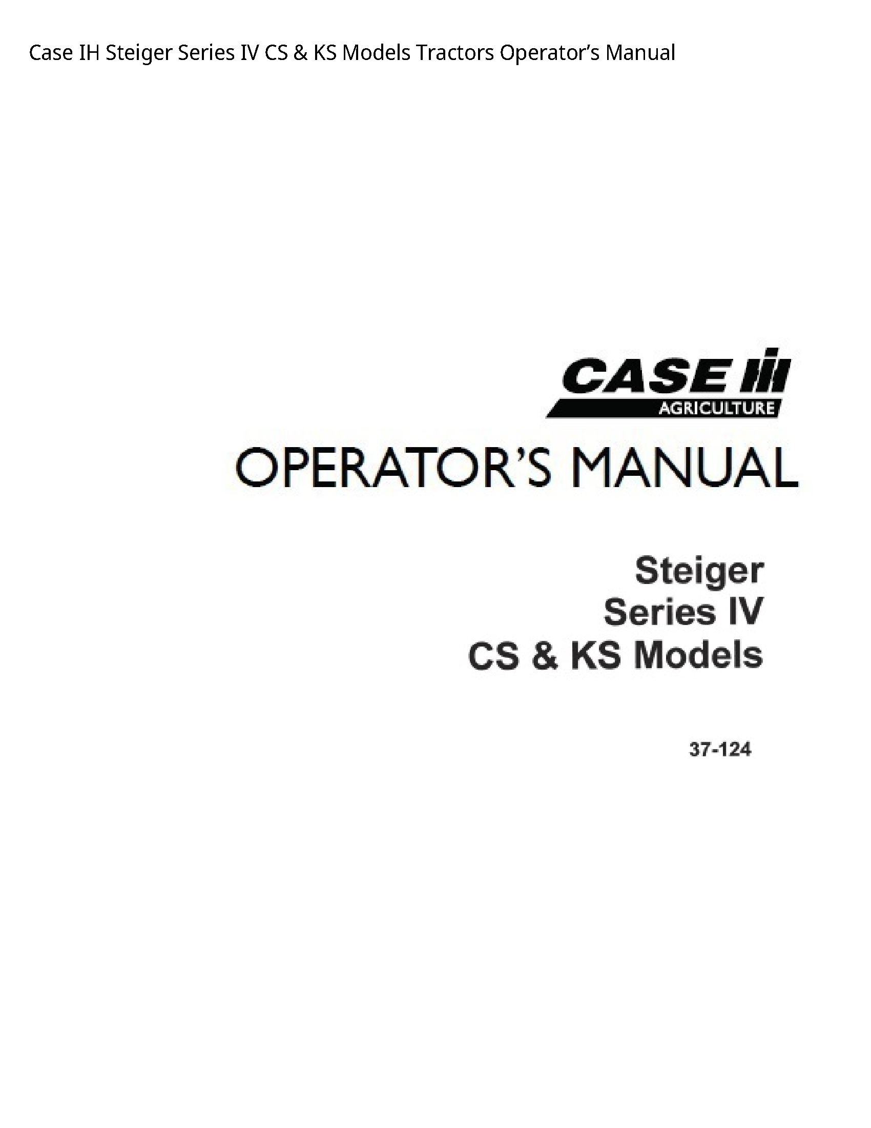 Case/Case IH IH Steiger Series IV CS KS Tractors Operator’s manual