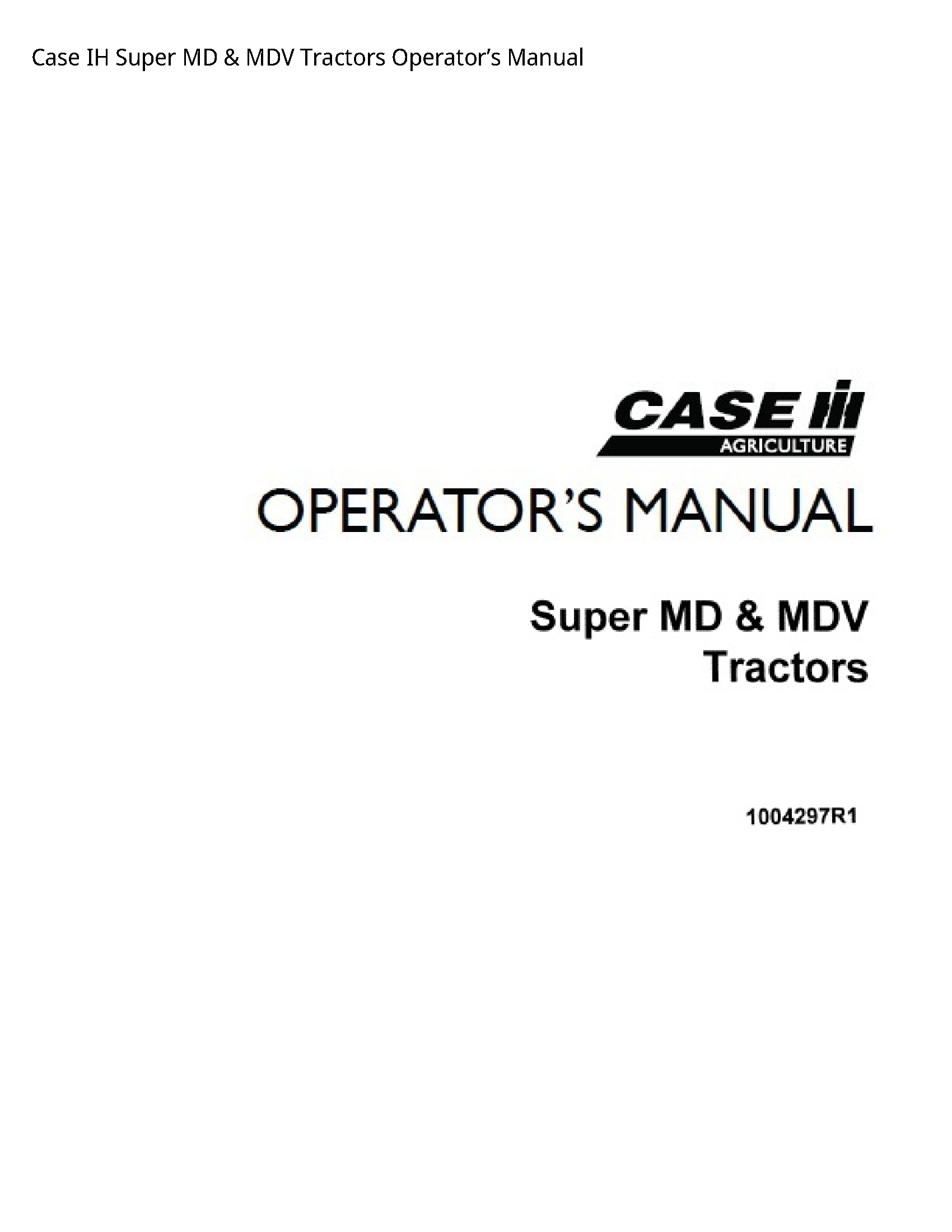 Case/Case IH IH Super MD MDV Tractors Operator’s manual