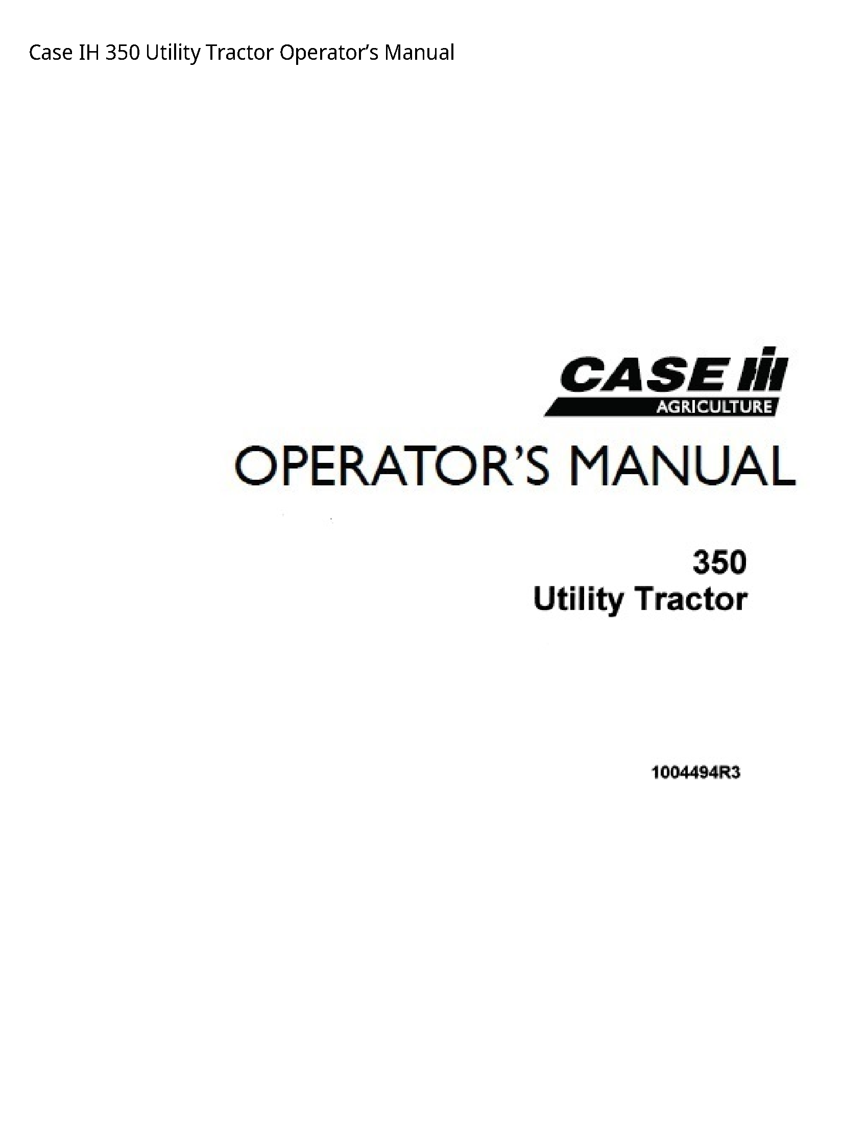 Case/Case IH 350 IH Utility Tractor Operator’s manual