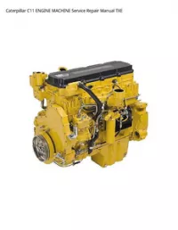 Caterpillar C11 ENGINE MACHINE Service Repair Manual TXE preview