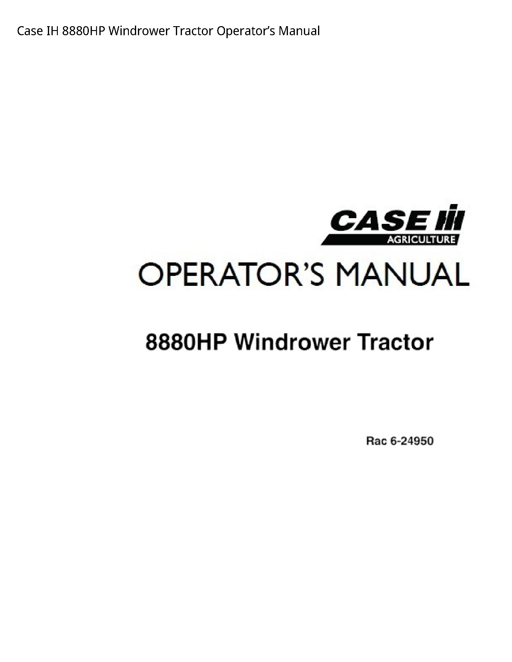 Case/Case IH 8880HP IH Windrower Tractor Operator’s manual