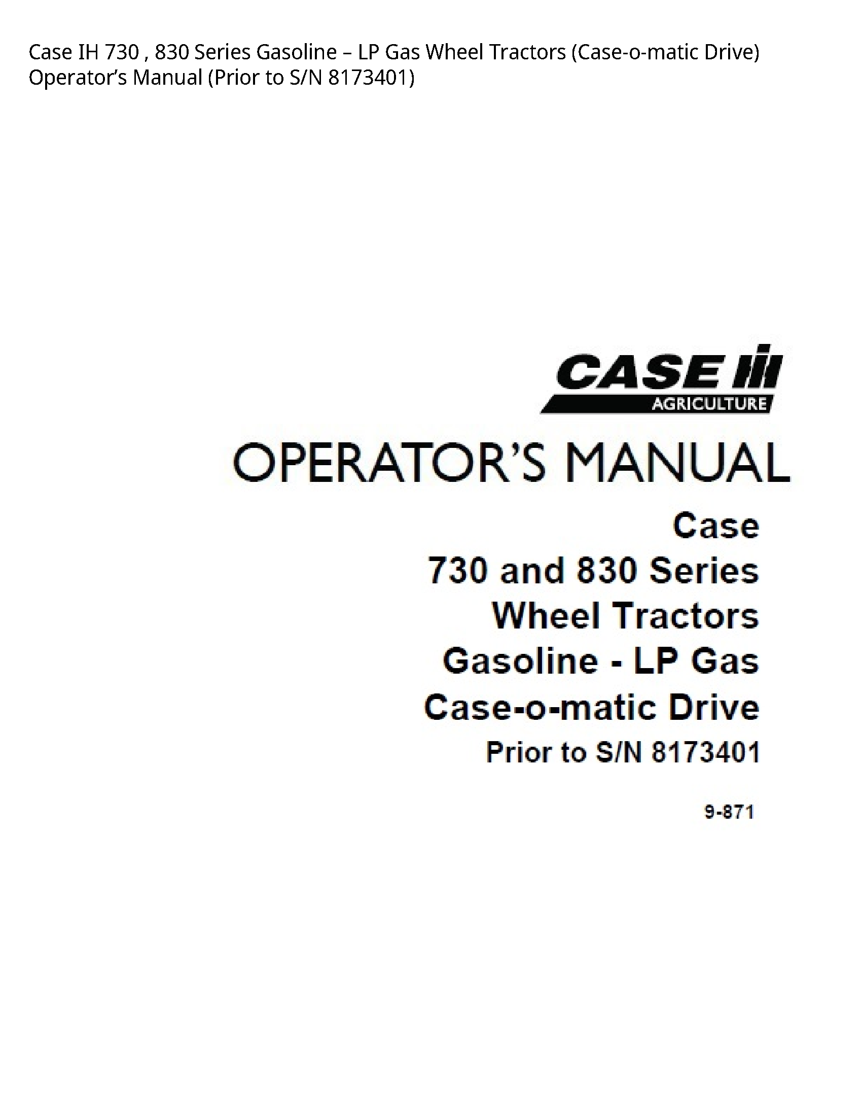 Case/Case IH 730 IH Series Gasoline LP Gas Wheel Tractors (Case-o-matic Drive) Operator’s manual
