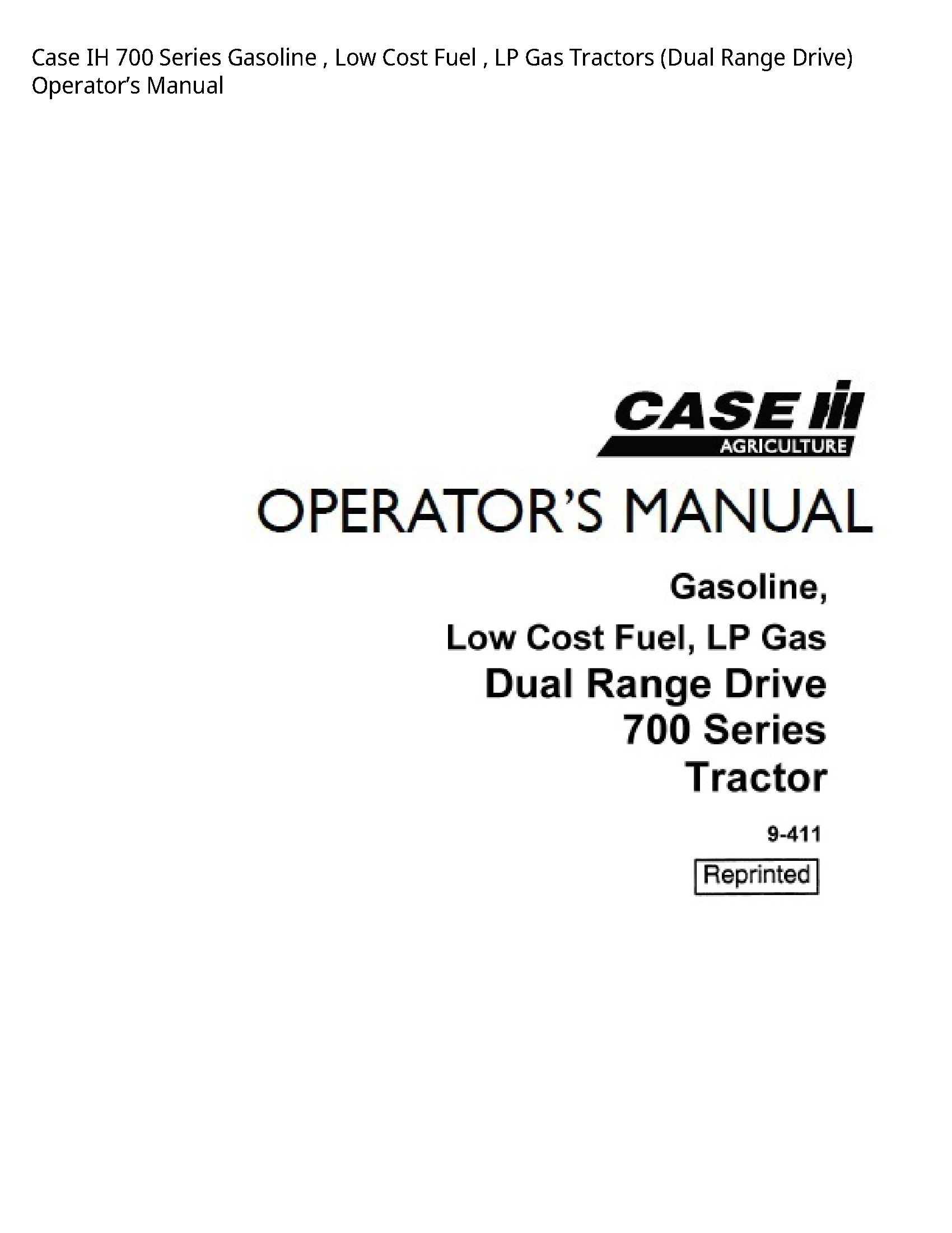 Case/Case IH 700 IH Series Gasoline Low Cost Fuel LP Gas Tractors (Dual Range Drive) Operator’s manual