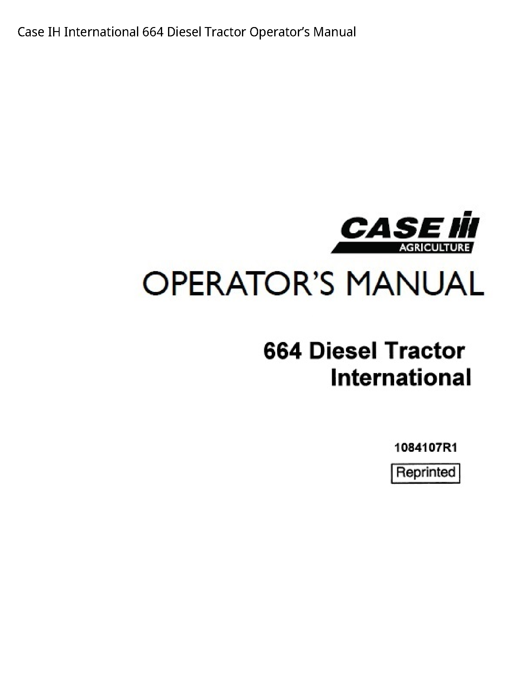 Case/Case IH 664 IH International Diesel Tractor Operator’s manual