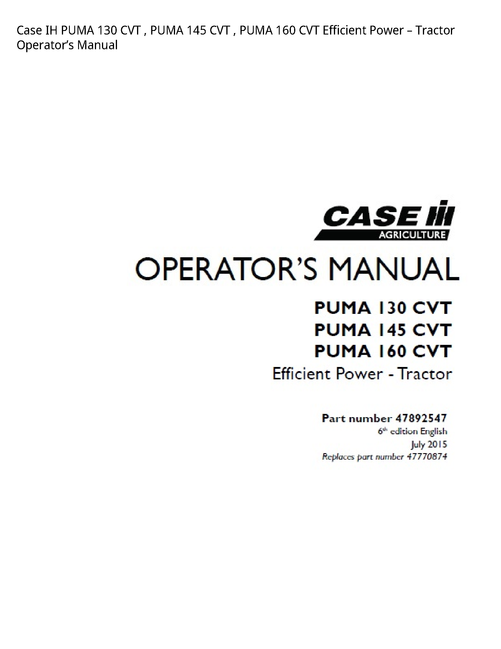 Case/Case IH 130 IH PUMA CVT PUMA CVT PUMA CVT Efficient Power Tractor Operator’s manual