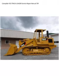 Caterpillar 953 TRACK LOADER Service Repair Manual 78Y preview