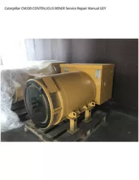 Caterpillar CM330 CONTINUOUS MINER Service Repair Manual GEY preview