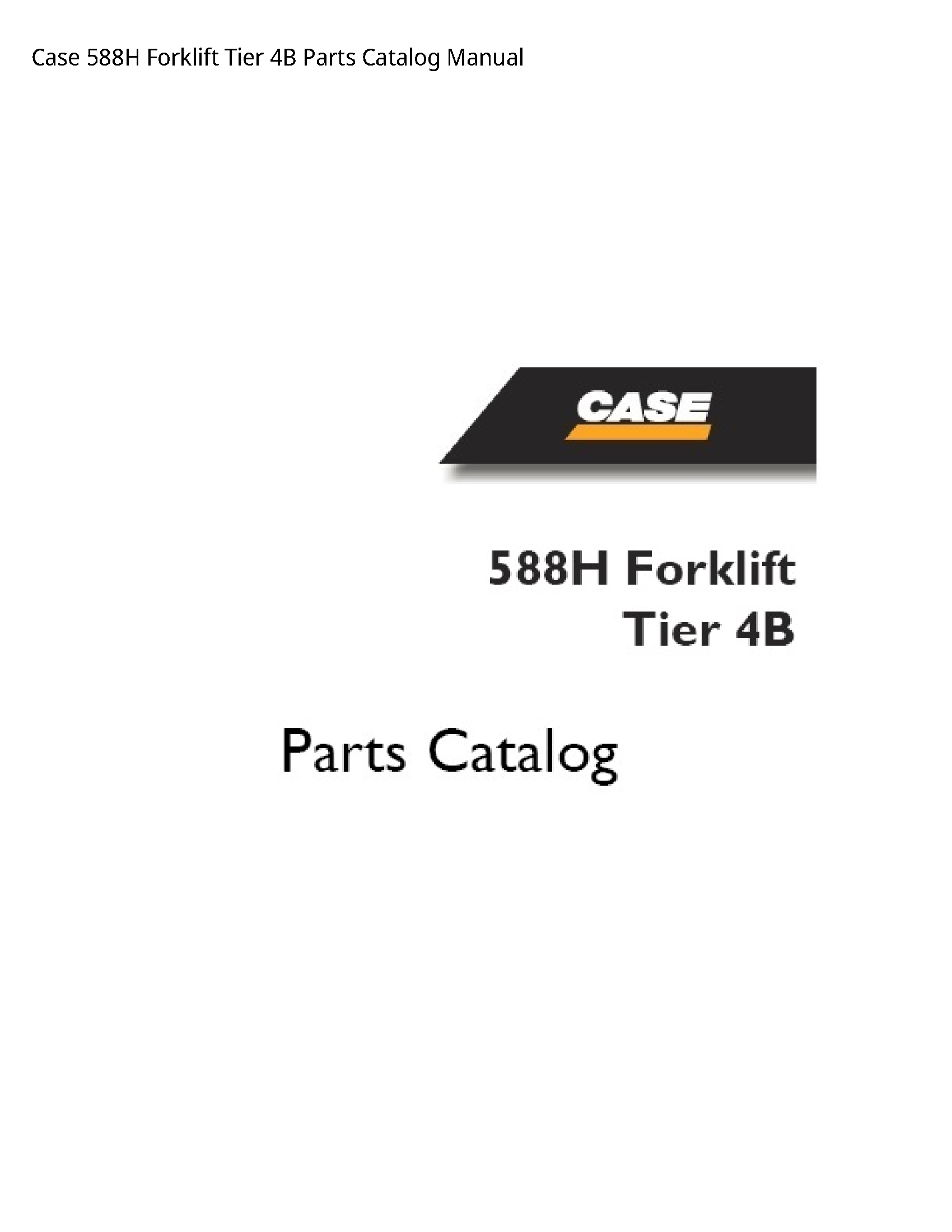Case/Case IH 588H Forklift Tier Parts Catalog manual