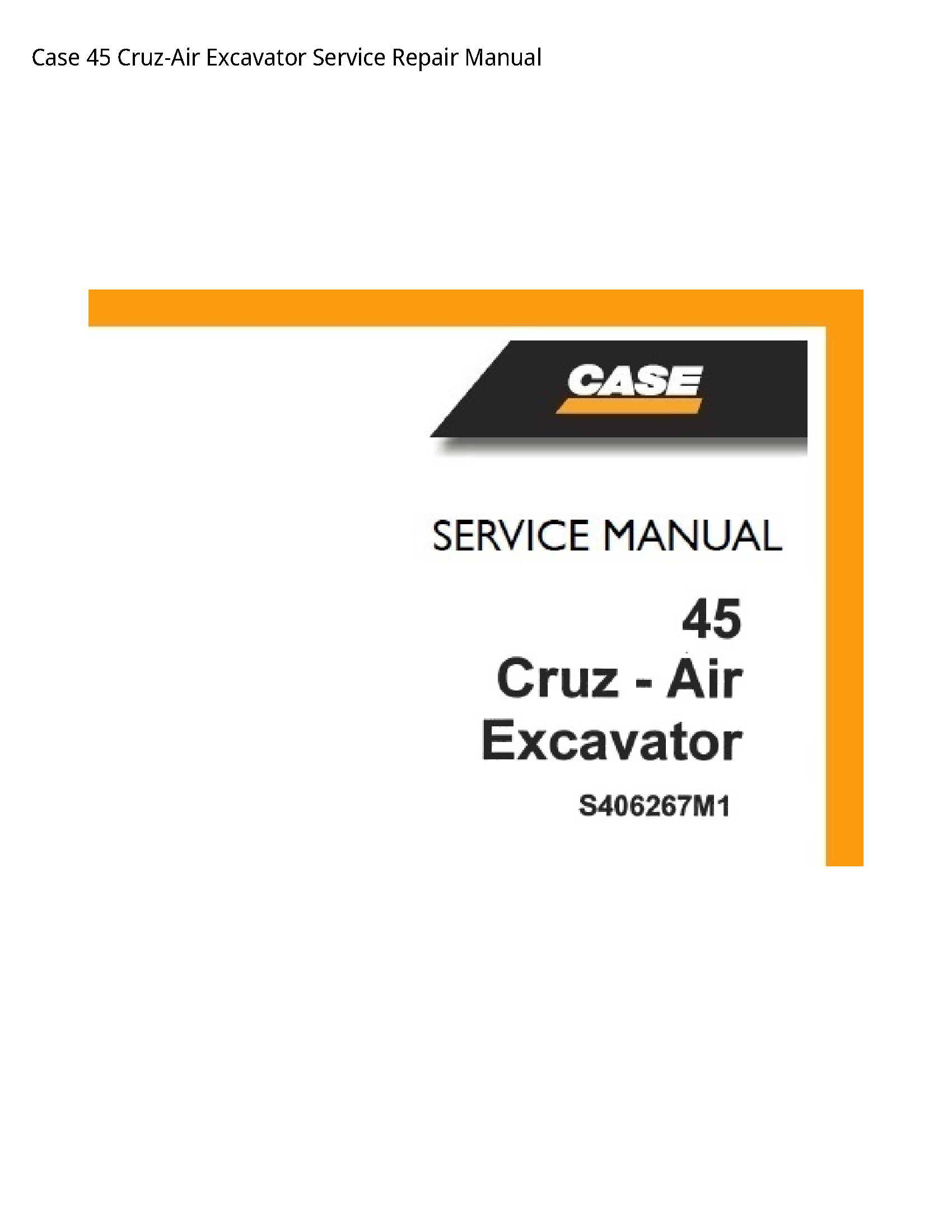 Case/Case IH 45 Cruz-Air Excavator manual