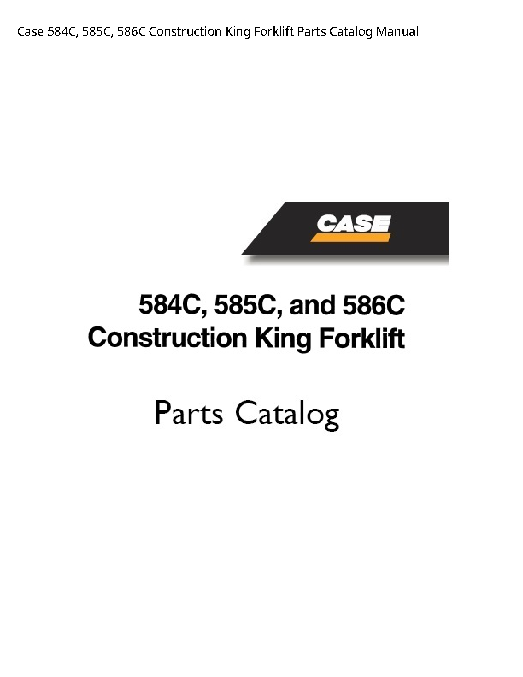 Case/Case IH 584C Construction King Forklift Parts Catalog manual