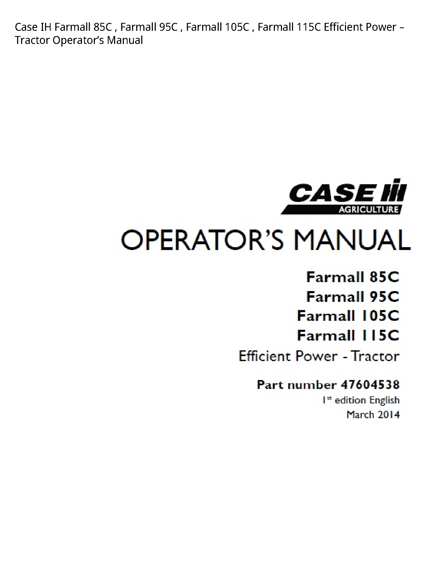 Case/Case IH 85C IH Farmall Farmall Farmall Farmall Efficient Power Tractor Operator’s manual