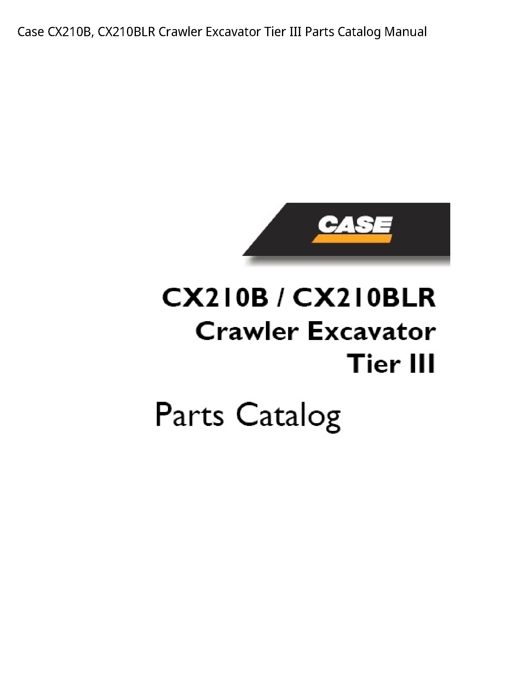 Case/Case IH CX210B Crawler Excavator Tier III Parts Catalog manual
