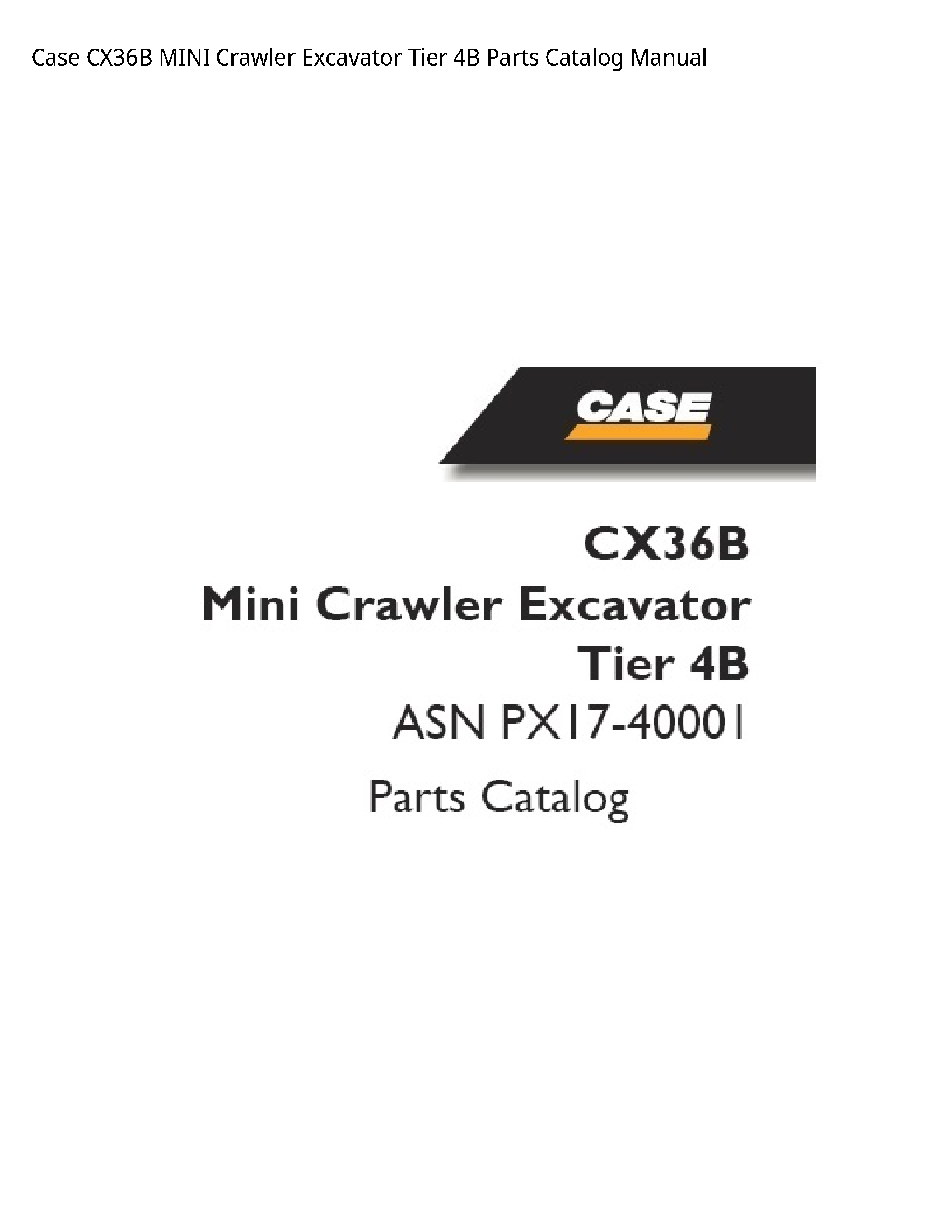 Case/Case IH CX36B MINI Crawler Excavator Tier Parts Catalog manual