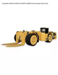 Caterpillar SH660 HD ROOF SUPPORT CARRIER Service Repair Manual JE4 preview