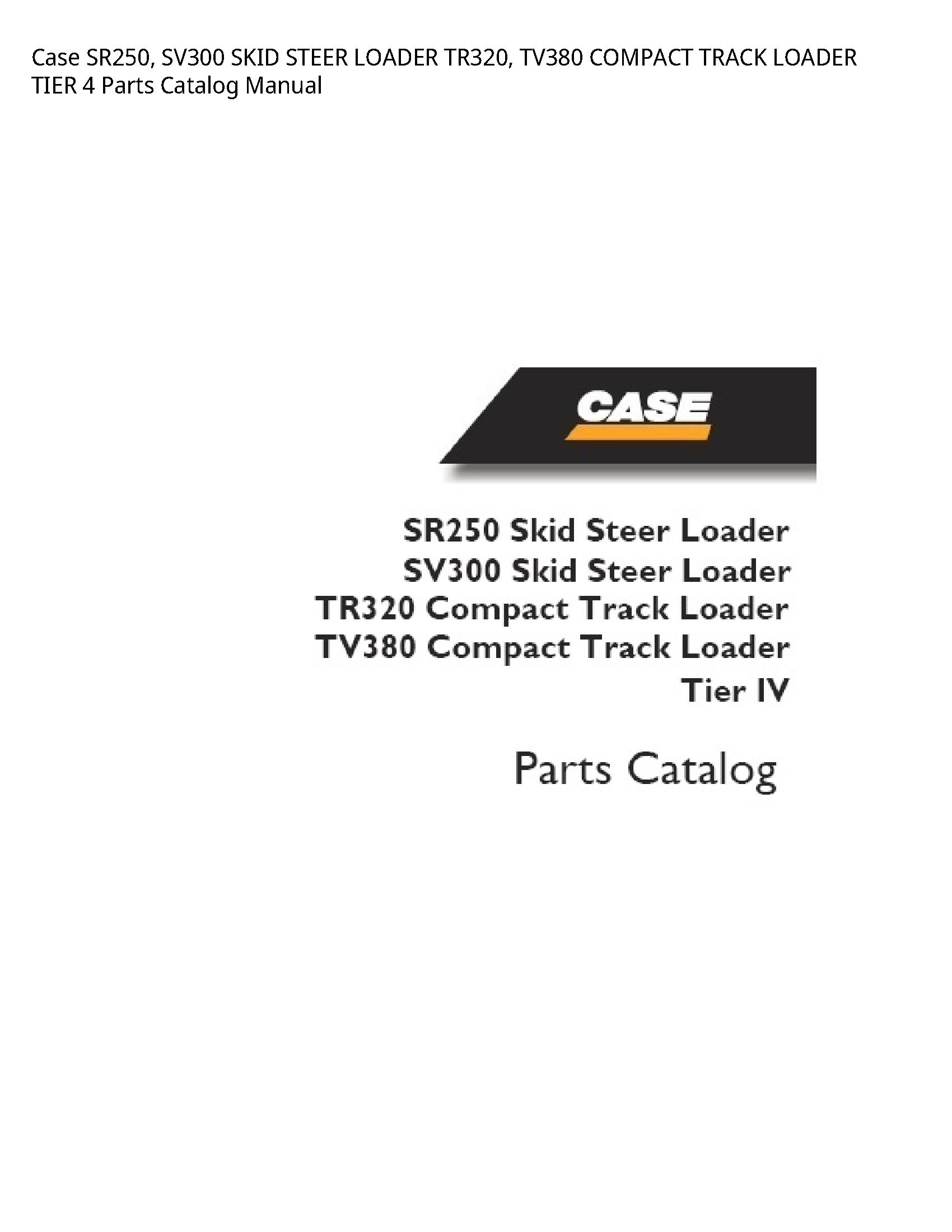 Case/Case IH SR250 SKID STEER LOADER COMPACT TRACK LOADER TIER Parts Catalog manual