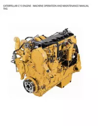 CATERPILLAR C15 ENGINE - MACHINE OPERATION AND MAINTENANCE MANUAL TXG preview