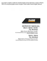 Case SR210 / SR240 / SV280 Tier 4B (final) Alpha Series Skid Steer Loader & TR270 / TR310 Tier 4B (final) Alpha Series Compact Track Loader Service Repair Manual preview