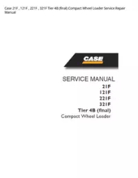 Case 21F   121F   221F   321F Tier 4B (final) Compact Wheel Loader Service Repair Manual preview
