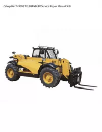 Caterpillar TH330B TELEHANDLER Service Repair Manual SLB preview